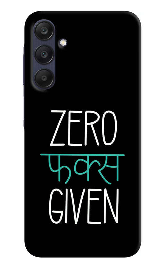 Zero Fucks Given Samsung A25 5G Hard Case Back Cover by Casekaro