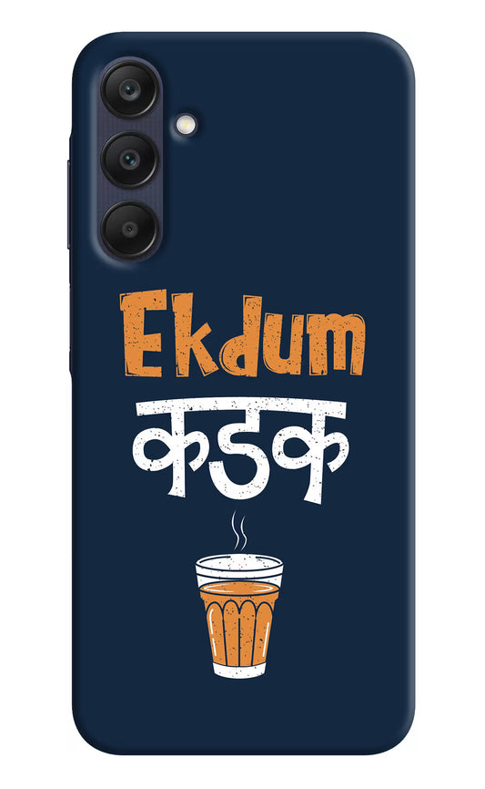 Ekdum Kadak Chai Samsung A25 5G Hard Case Back Cover by Casekaro
