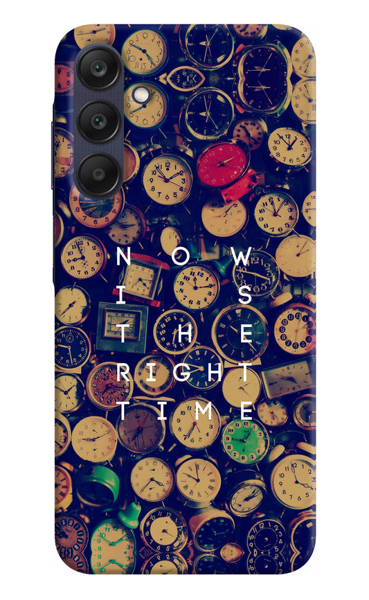 Now is the Right Time Quote Samsung A25 5G Hard Case Back Cover by Casekaro