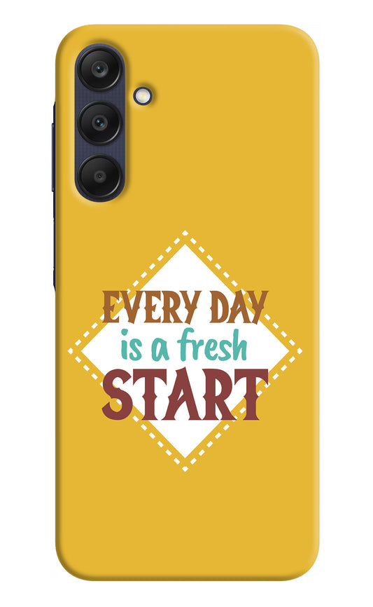 Every day is a Fresh Start Samsung A25 5G Back Cover