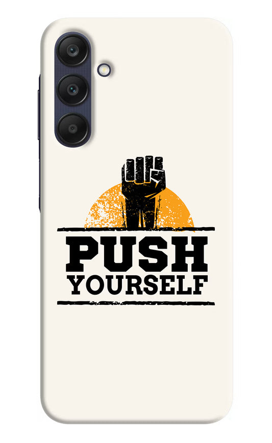 Push Yourself Samsung A25 5G Hard Case Back Cover by Casekaro