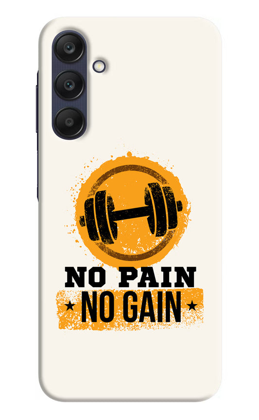 No Pain No Gain Samsung A25 5G Hard Case Back Cover by Casekaro