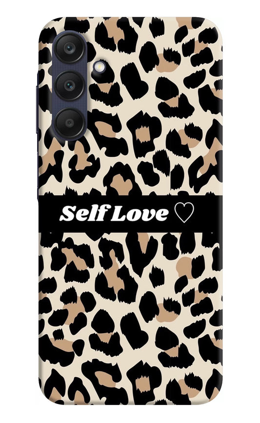 Leopard Print Self Love Samsung A25 5G Hard Case Back Cover by Casekaro