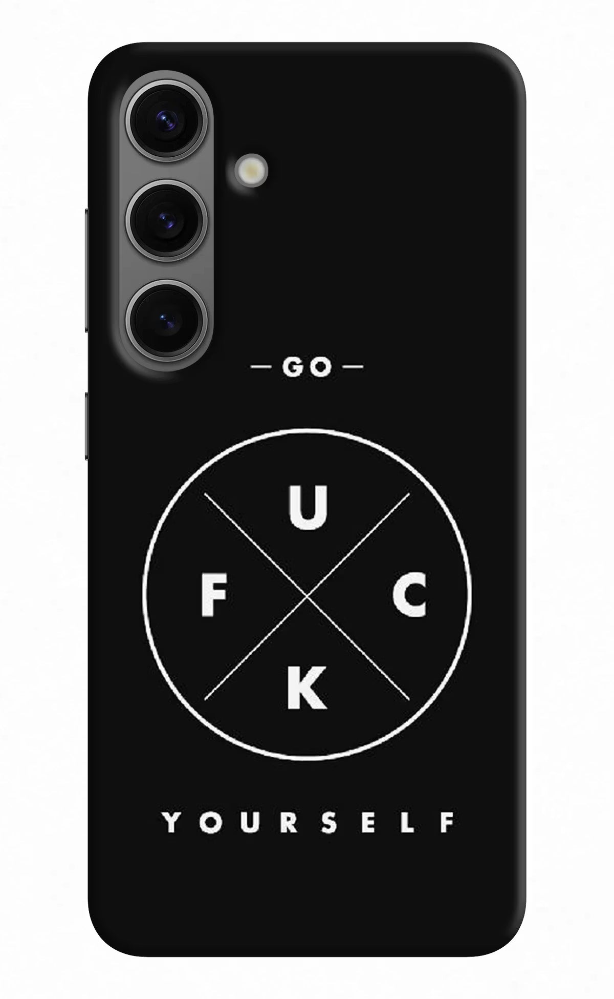 Go Fuck Yourself Samsung S24 Hard Case Back Cover by Casekaro