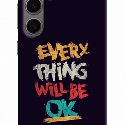 Everything Will Be Ok Samsung S24 Hard Case Back Cover by Casekaro