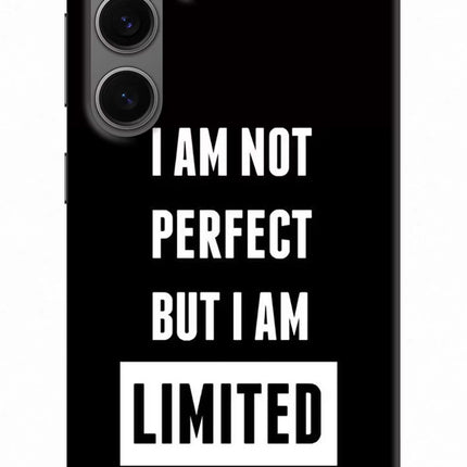 I Am Not Perfect But I Am Limited Edition Samsung S24 Hard Case Back Cover by Casekaro