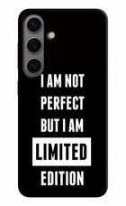 I Am Not Perfect But I Am Limited Edition Samsung S24 Hard Case Back Cover by Casekaro
