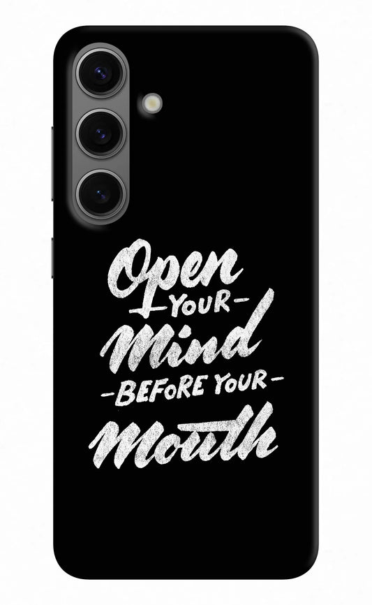 Open Your Mind Before Your Mouth Samsung S24 Hard Case Back Cover by Casekaro