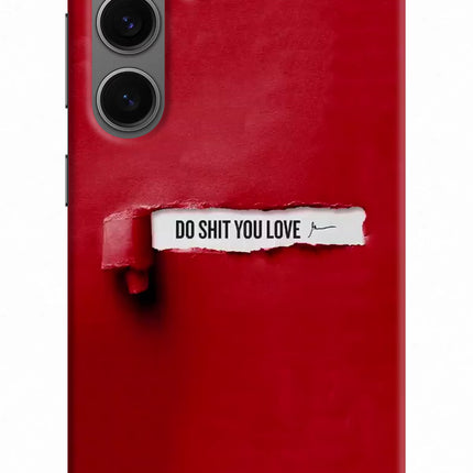 Do Shit You Love Samsung S24 Hard Case Back Cover by Casekaro