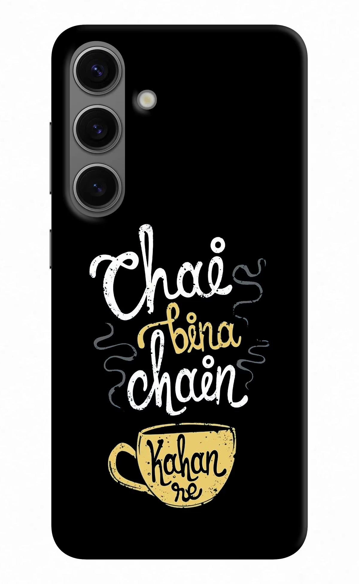 Chai Bina Chain Kaha Re Samsung S24 Hard Case Back Cover by Casekaro