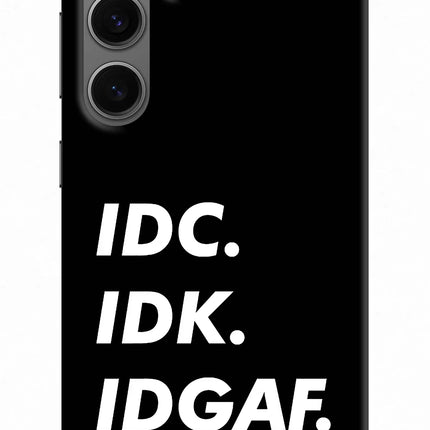 Idc Idk Idgaf Samsung S24 Plus Hard Case Back Cover by Casekaro