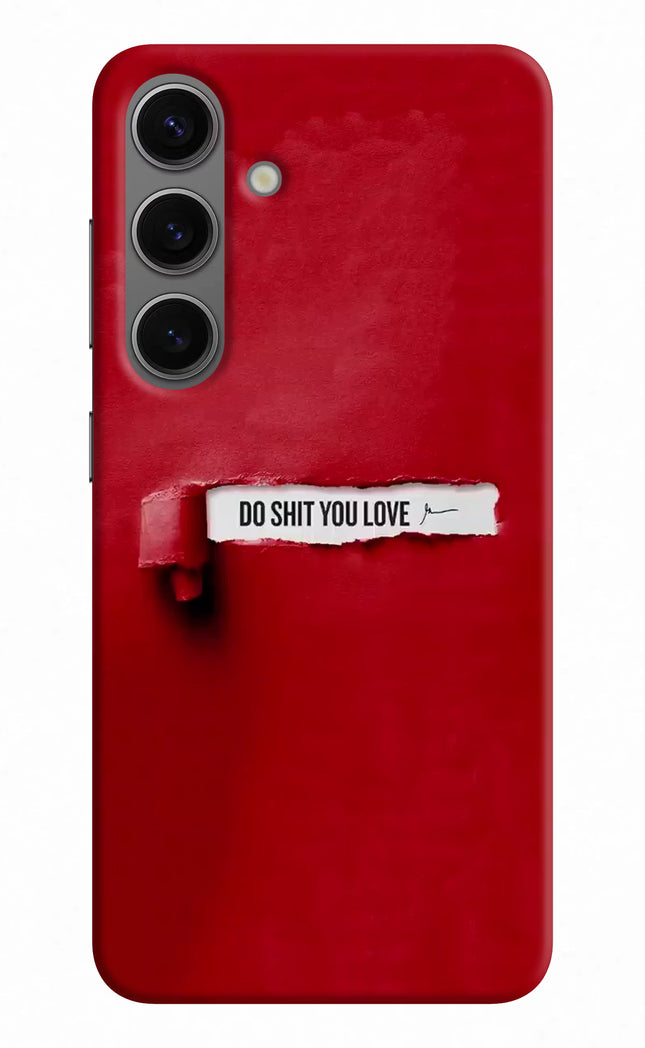 Do Shit You Love Samsung S24 Plus Hard Case Back Cover by Casekaro