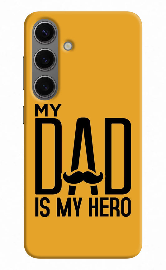 My Dad Is My Hero Samsung S24 Plus Hard Case Back Cover by Casekaro