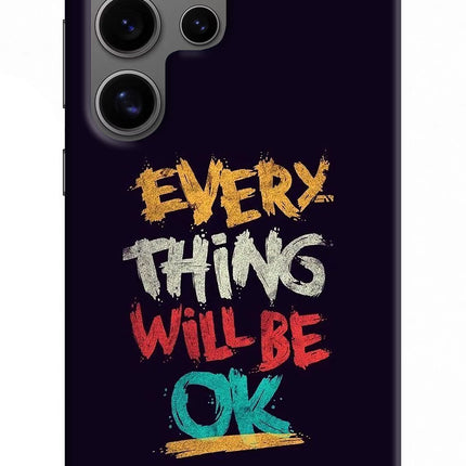 Everything Will Be Ok Samsung S24 Ultra Hard Case Back Cover by Casekaro