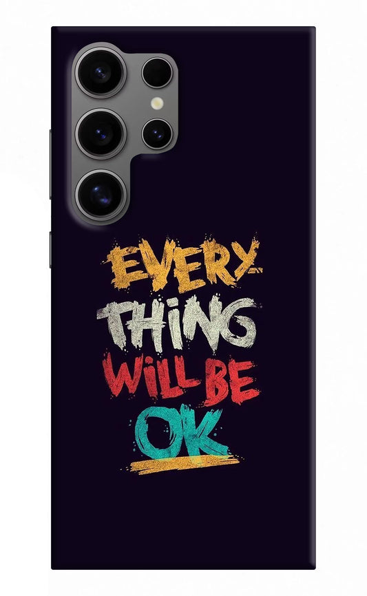 Everything Will Be Ok Samsung S24 Ultra Hard Case Back Cover by Casekaro
