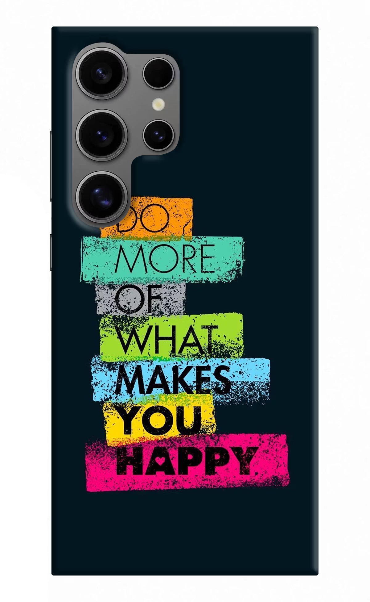 Do More Of What Makes You Happy Samsung S24 Ultra Hard Case Back Cover by Casekaro