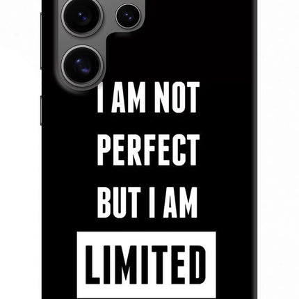 I Am Not Perfect But I Am Limited Edition Samsung S24 Ultra Hard Case Back Cover by Casekaro