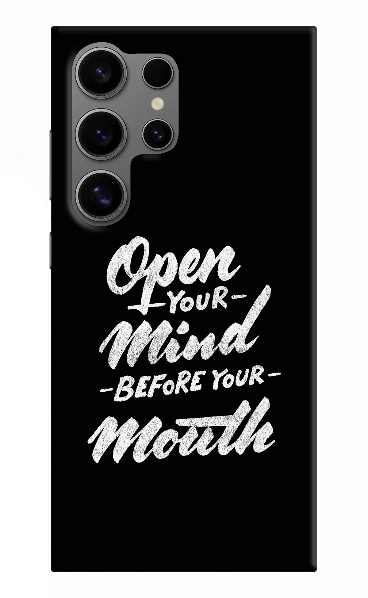 Open Your Mind Before Your Mouth Samsung S24 Ultra Hard Case Back Cover by Casekaro