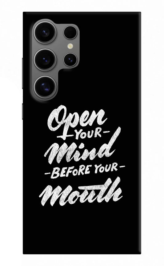 Open Your Mind Before Your Mouth Samsung S24 Ultra Hard Case Back Cover by Casekaro