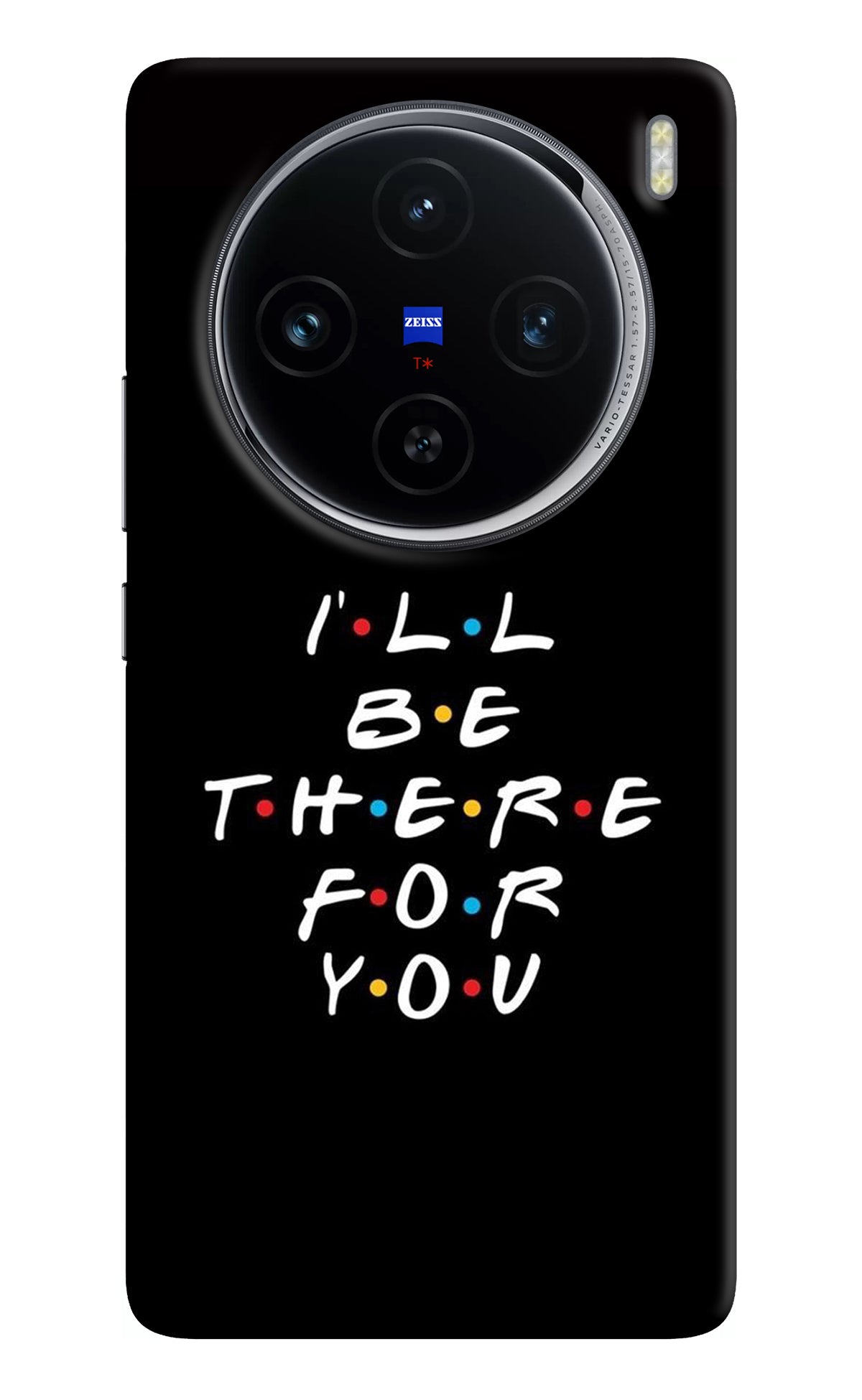 I'll Be There For You Vivo X100 Back Cover