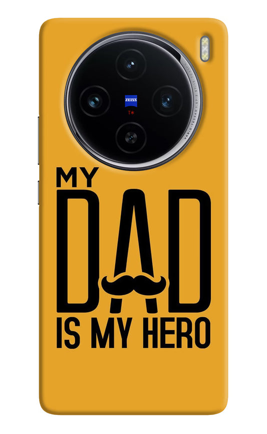 My Dad Is My Hero Vivo X100 Hard Case Back Cover by Casekaro