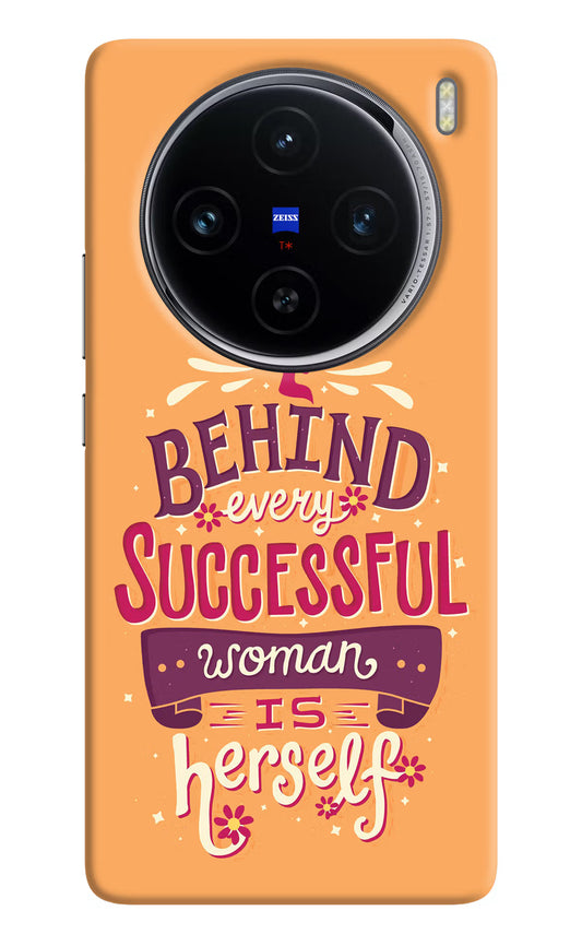 Behind Every Successful Woman There Is Herself Vivo X100 Hard Case Back Cover by Casekaro