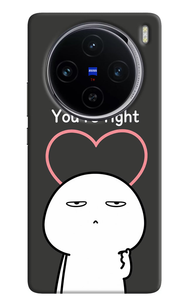 You're Right Vivo X100 Hard Case Back Cover by Casekaro