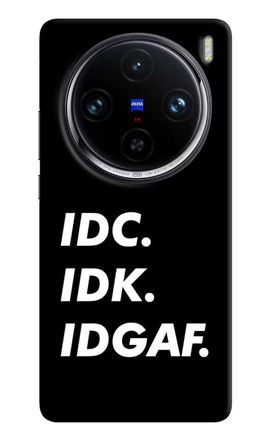 Idc Idk Idgaf Vivo X100 Pro Hard Case Back Cover by Casekaro