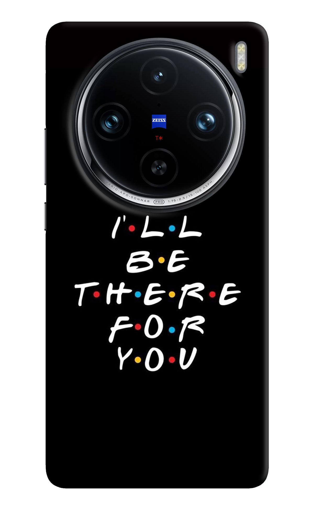 I'll Be There For You Vivo X100 Pro Back Cover