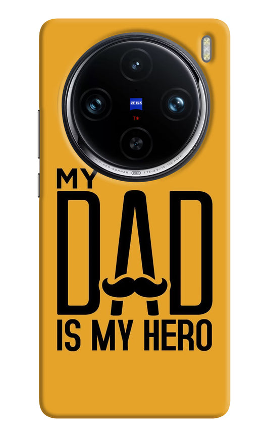 My Dad Is My Hero Vivo X100 Pro Hard Case Back Cover by Casekaro
