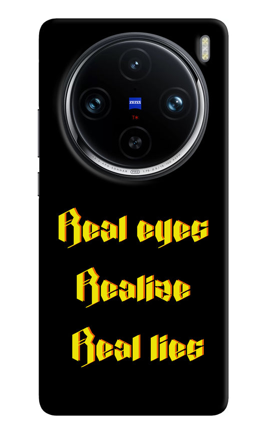 Real Eyes Realize Real Lies Vivo X100 Pro Back Cover