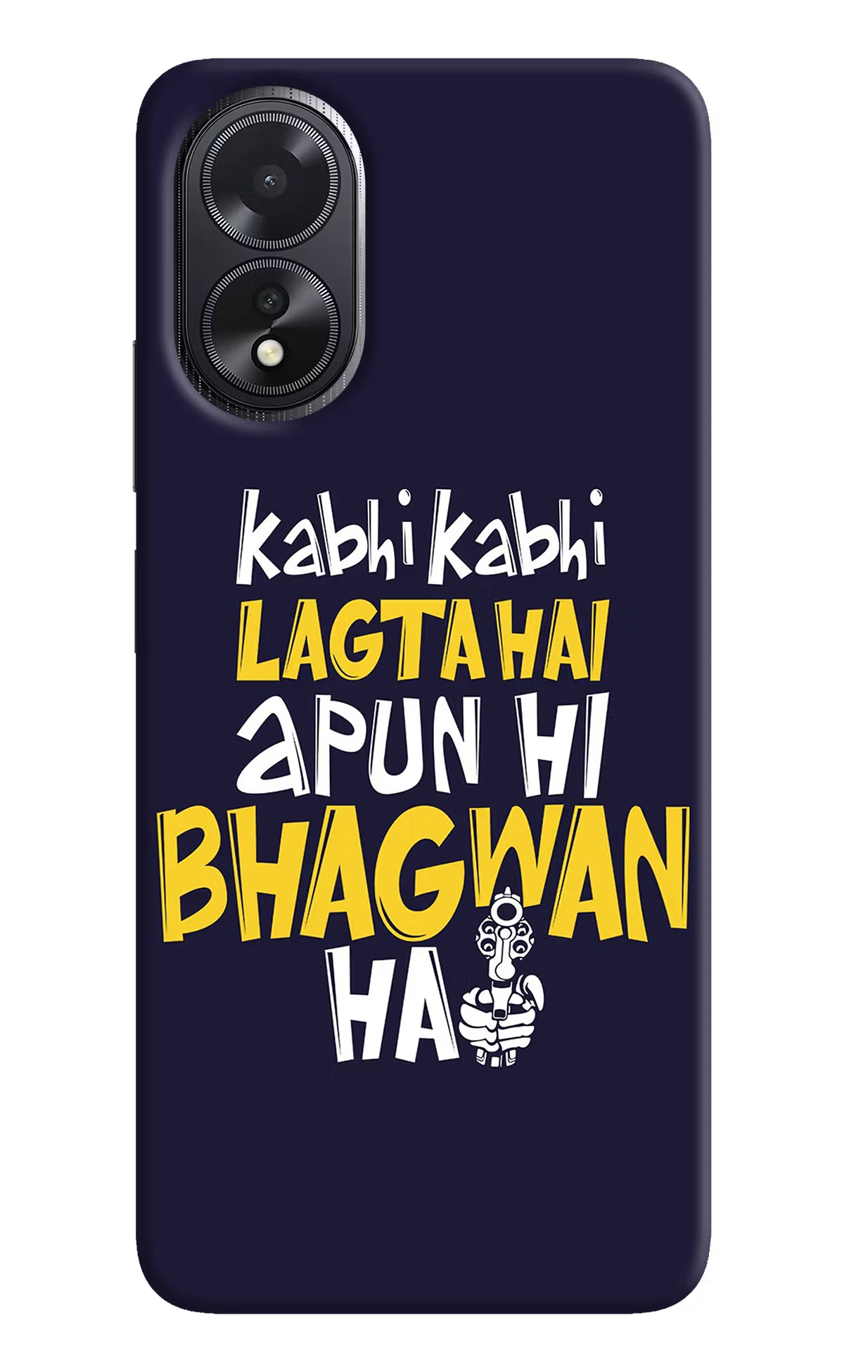 Kabhi Kabhi Lagta Hai Apun Hi Bhagwan Hai Oppo A18/Oppo A38 Hard Case Back Cover by Casekaro
