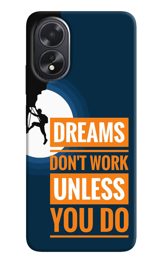 Dreams Don’T Work Unless You Do Oppo A18/Oppo A38 Hard Case Back Cover by Casekaro