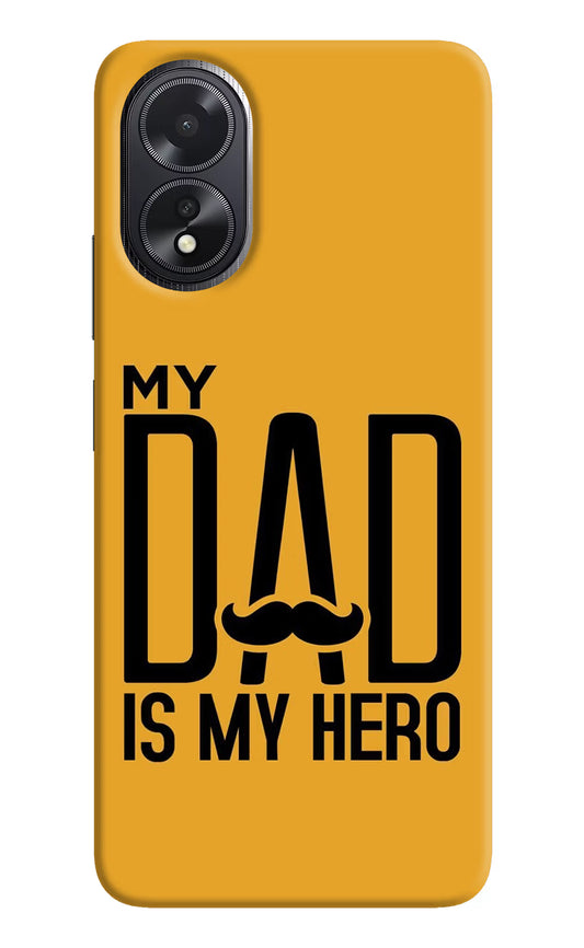 My Dad Is My Hero Oppo A18/Oppo A38 Hard Case Back Cover by Casekaro