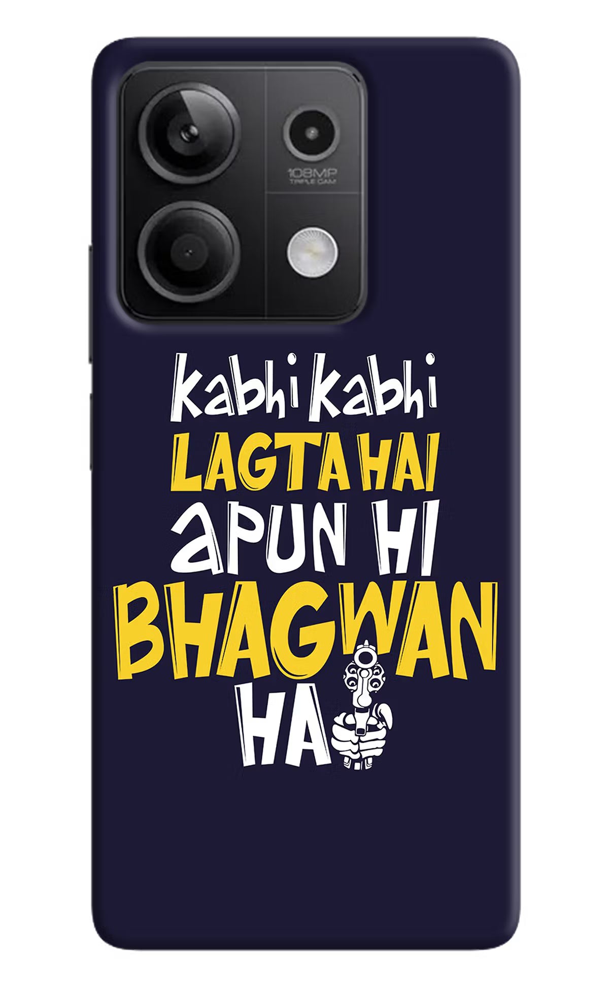 Kabhi Kabhi Lagta Hai Apun Hi Bhagwan Hai Redmi Note 13 5G Hard Case Back Cover by Casekaro