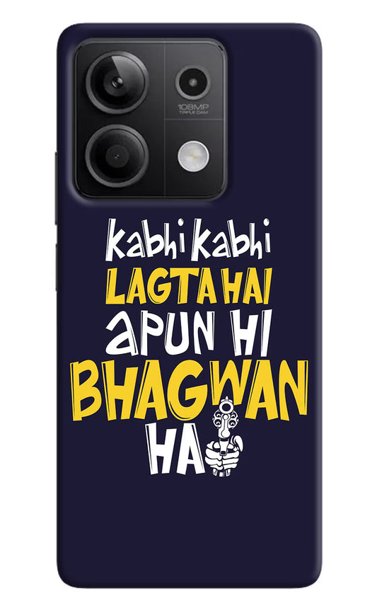 Kabhi Kabhi Lagta Hai Apun Hi Bhagwan Hai Redmi Note 13 5G Hard Case Back Cover by Casekaro