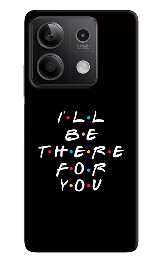 I'll Be There For You Redmi Note 13 5G Hard Case Back Cover by Casekaro