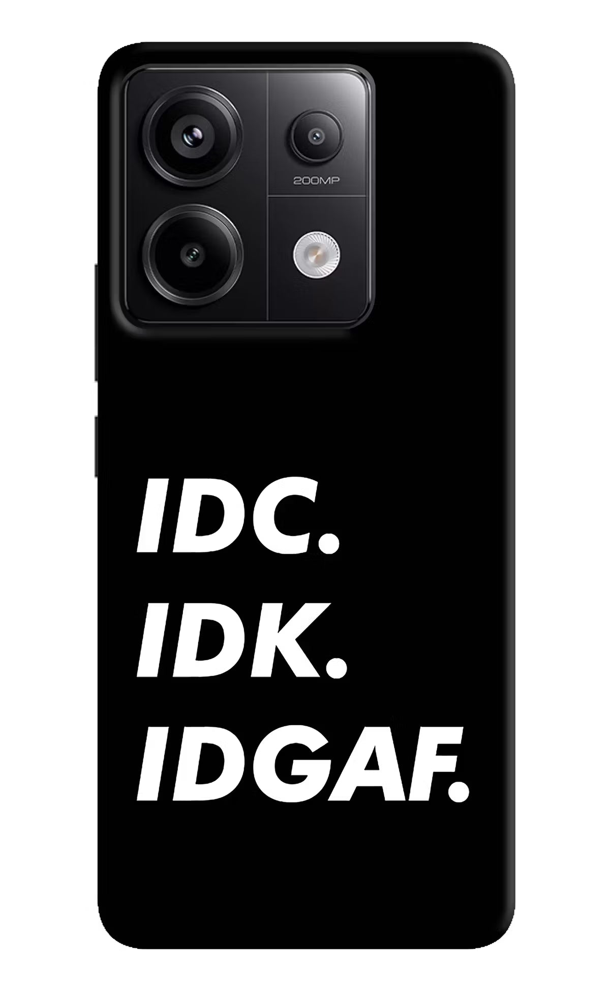 Idc Idk Idgaf Redmi Note 13 Pro 5G Hard Case Back Cover by Casekaro