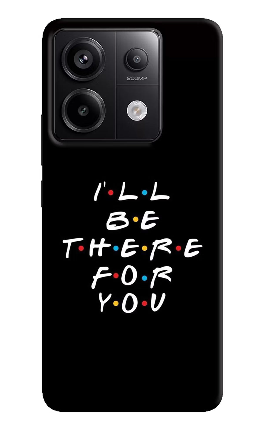 I'll Be There For You Redmi Note 13 Pro 5G Back Cover, Hard case