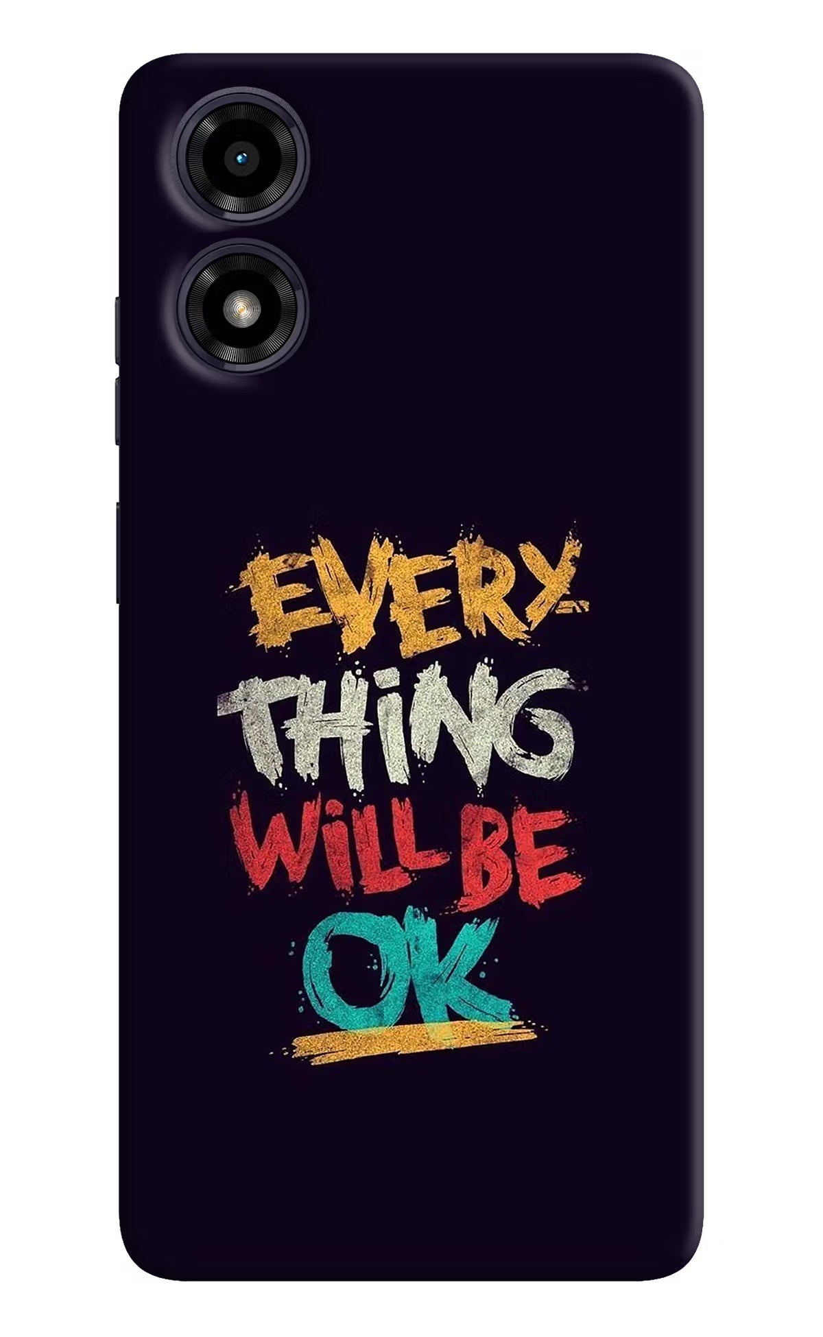 Everything Will Be Ok Moto G04 Hard Case Back Cover by Casekaro