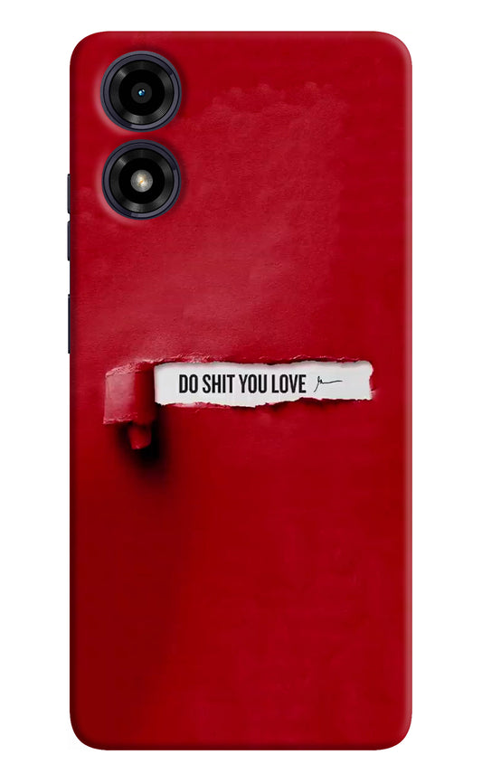 Do Shit You Love Moto G04 Back Cover