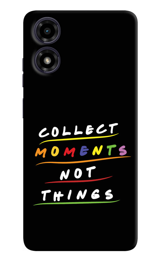 Collect Moments Not Things Moto G04 Back Cover