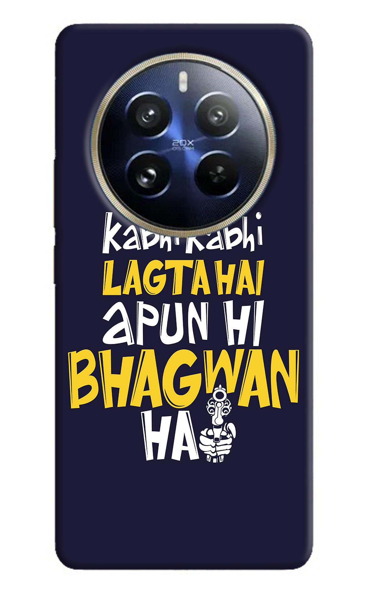 Kabhi Kabhi Lagta Hai Apun Hi Bhagwan Hai Realme 12 Pro 5G/12 Pro+ 5G Back Cover