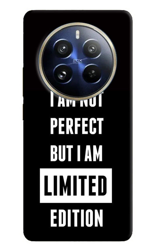 I Am Not Perfect But I Am Limited Edition Realme 12 Pro 5G/12 Pro+ 5G Back Cover