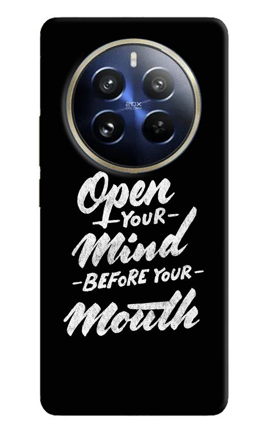 Open Your Mind Before Your Mouth Realme 12 Pro 5G/12 Pro+ 5G Hard Case Back Cover by Casekaro