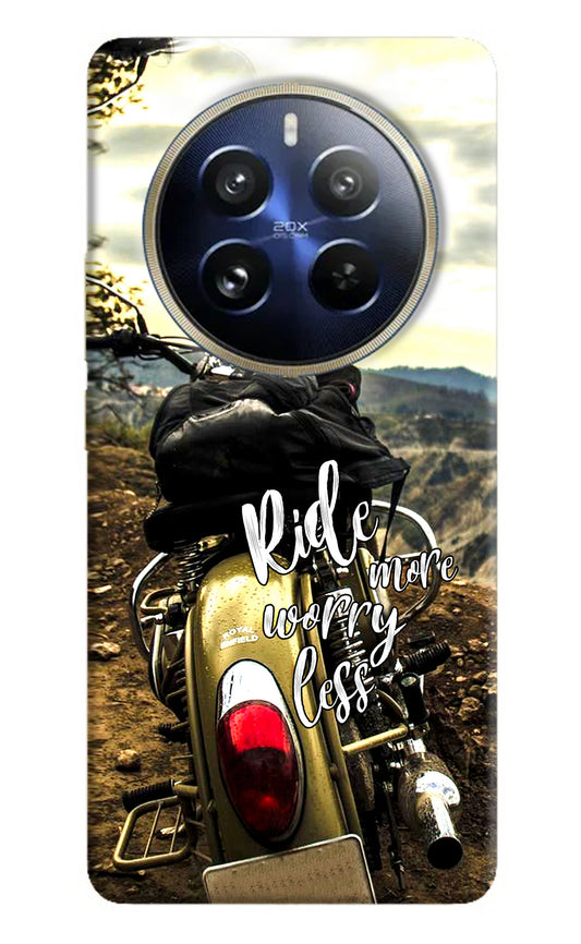 Ride More Worry Less Realme 12 Pro 5G/12 Pro+ 5G Back Cover