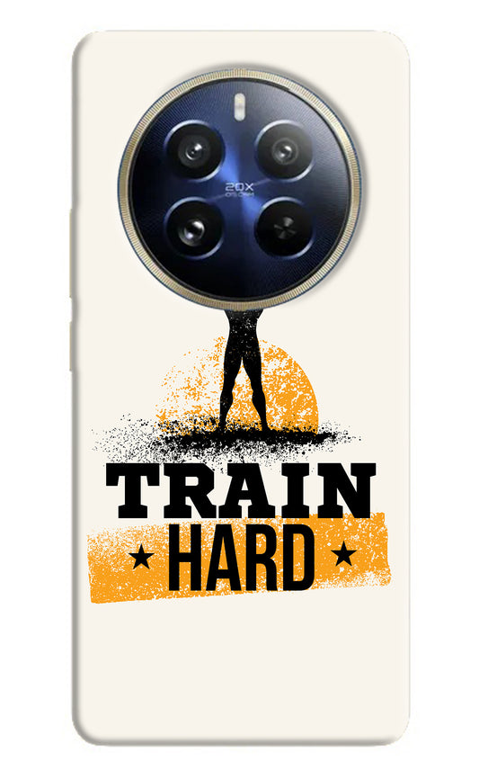 Train Hard Realme 12 Pro 5G/12 Pro+ 5G Back Cover