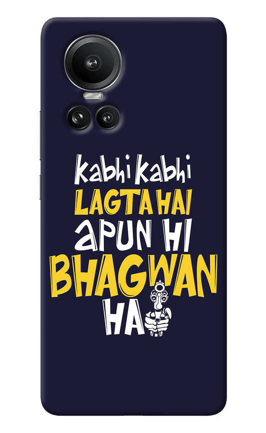 Kabhi Kabhi Lagta Hai Apun Hi Bhagwan Hai Oppo Reno10 5G/10 Pro 5G Back Cover