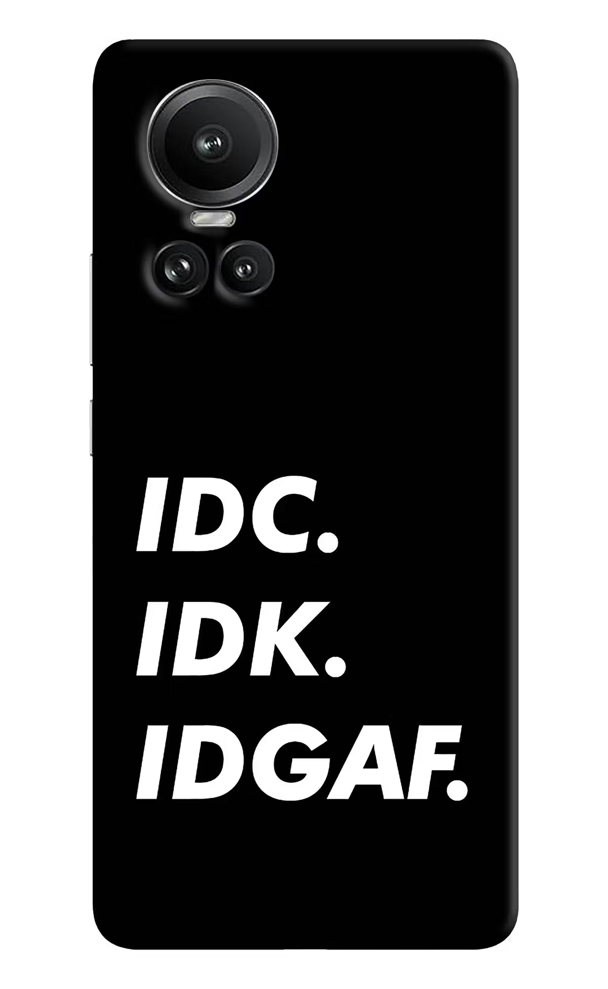 Idc Idk Idgaf Oppo Reno10 5G/10 Pro 5G Hard Case Back Cover by Casekaro