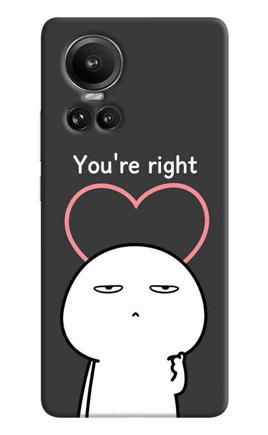 You're Right Oppo Reno10 5G/10 Pro 5G Hard Case Back Cover by Casekaro
